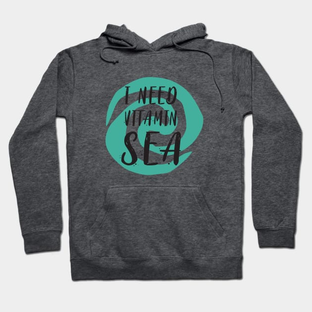 I Need Vitamin Sea Hoodie by tinkermamadesigns